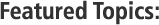 Featured Topics